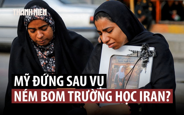 Quân đội Mỹ có thể đã gây ra vụ tấn công thảm khốc vào trường học Iran?