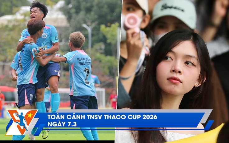Toàn cảnh TNSV THACO Cup 2026 ngày 7.3: Chủ nhà kiên cường ngày ra quân, lễ khai mạc ấn tượng