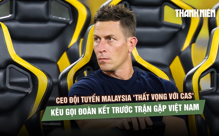CEO đội tuyển Malaysia nói 'thất vọng với CAS', kêu gọi đoàn kết trước trận gặp Việt Nam