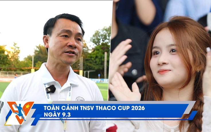 Toàn cảnh TNSV THACO Cup 2026 ngày 9.3: Màn đấu trí đỉnh cao của HLV Vũ Văn Trung; khán đài bùng nổ ‘visual’