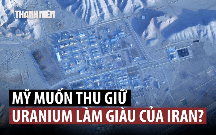 Mỹ săn lùng uranium của Iran, tính khả năng tung đặc nhiệm đến thu giữ