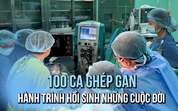 100 ca ghép gan, hành trình hồi sinh những cuộc đời