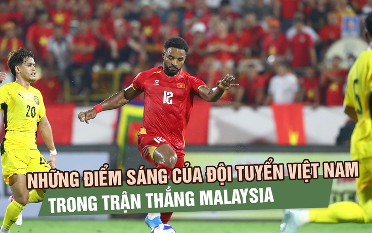 Những điểm sáng của đội tuyển Việt Nam trong trận thắng Malaysia: Tự tin bảo vệ ngôi vương AFF Cup