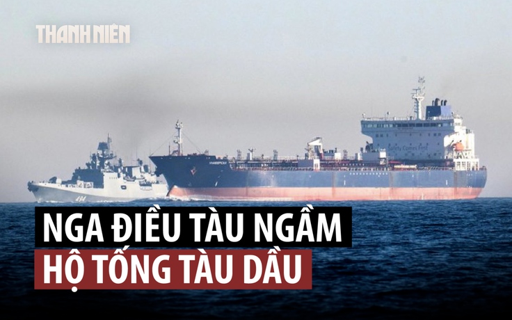 Nga nói có quyền tự vệ trước ‘hành vi cướp biển’, điều tàu chiến hộ tống tàu dầu