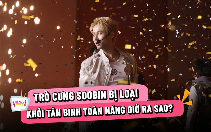 Trò cưng Soobin bị loại khỏi 'Tân binh toàn năng' giờ ra sao?