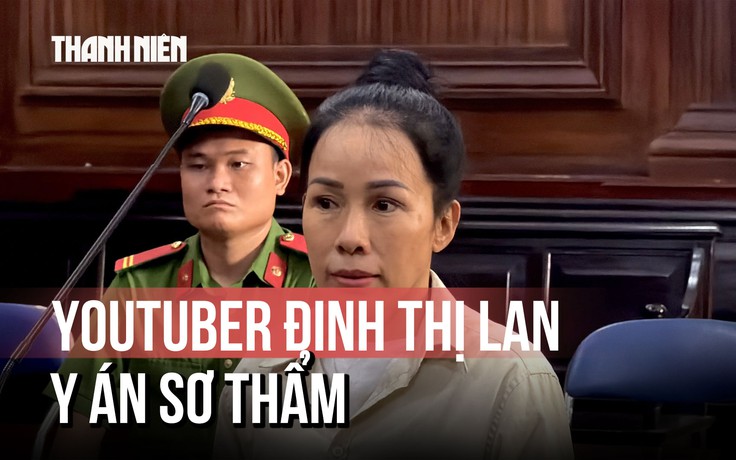 Xúc phạm bà Phương Hằng, YouTuber Đinh Thị Lan bị bác kháng cáo