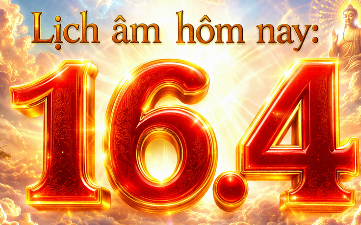 Lịch âm hôm nay: Ngày 16.4 là ngày cuối cùng tháng 2 âm, có gì đặc biệt?