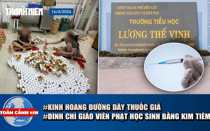 Toàn cảnh 17h: Kinh hoàng đường dây sản xuất thuốc giả | Đình chỉ giáo viên phạt học sinh bằng kim tiêm