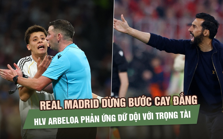 Real Madrid dừng bước cay đắng, HLV Arbeloa phản ứng dữ dội với trọng tài