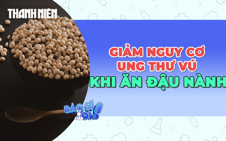 Giảm nguy cơ ung thư vú từ việc sử dụng đậu nành hợp lý