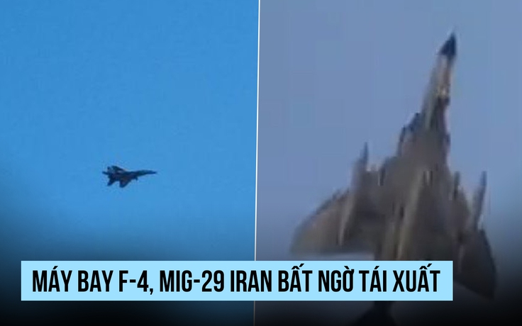 Chiến đấu cơ F-4 'Con ma' của Iran bất ngờ tái xuất cùng MiG-29