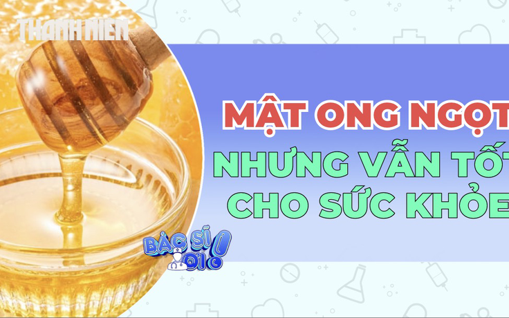 Công dụng kỳ diệu của mật ong đối với sức khỏe
