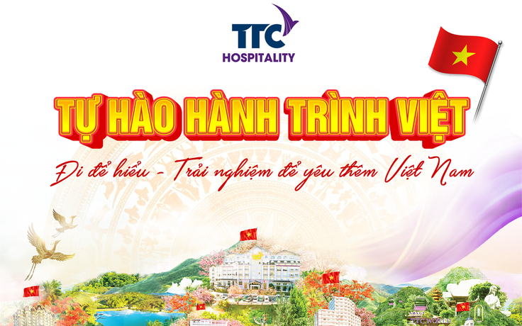 Hành trình Việt - Trải nghiệm để yêu thêm Việt Nam cùng TTC Hospitality