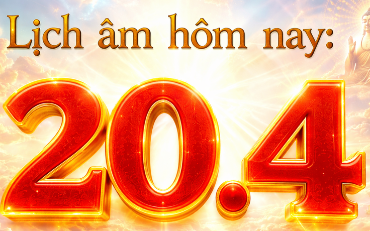 Lịch âm hôm nay: Tiết Cốc vũ bắt đầu, ngày 20.4 người Việt lưu ý gì?