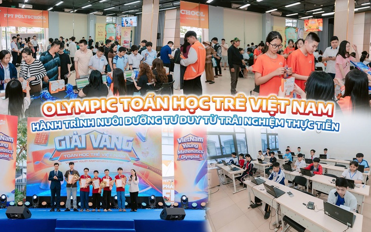 Olympic Toán học trẻ Việt Nam: Hành trình nuôi dưỡng tư duy từ trải nghiệm thực tiễn