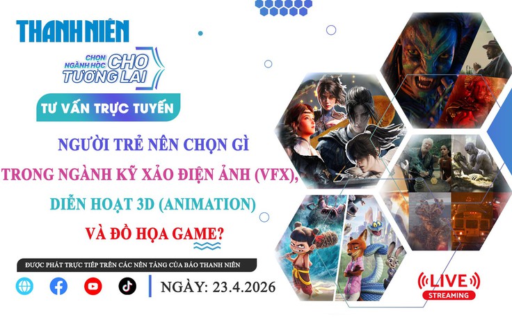 Người trẻ nên chọn gì trong ngành kỹ xảo điện ảnh (VFX), diễn hoạt 3D (Animation) và đồ họa game?