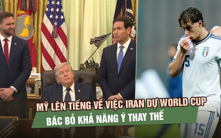 Mỹ lên tiếng về việc Iran dự World Cup 2026, bác bỏ khả năng Ý thay thế