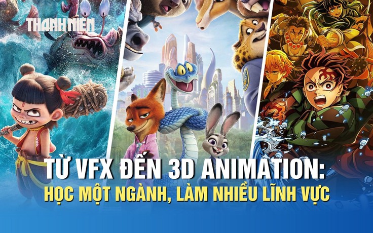 Từ VFX đến 3D Animation: Học một ngành, làm nhiều lĩnh vực