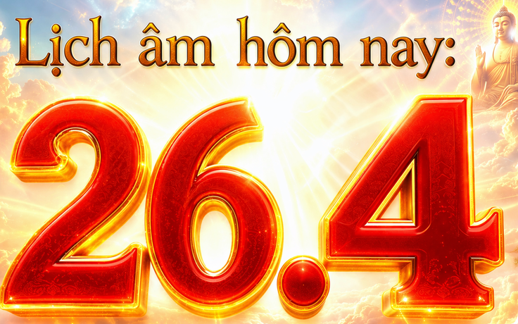 Lịch âm hôm nay mùng 10 tháng 3: Ngày 26.4 là ngày gì?