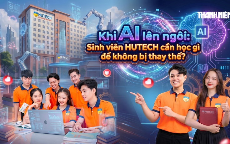 Giữa 'cơn bão AI', sinh viên HUTECH được trang bị gì để không bị công nghệ dẫn dắt?
