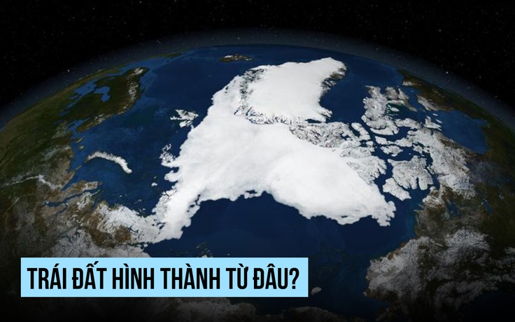 Trái đất hình thành từ đâu?