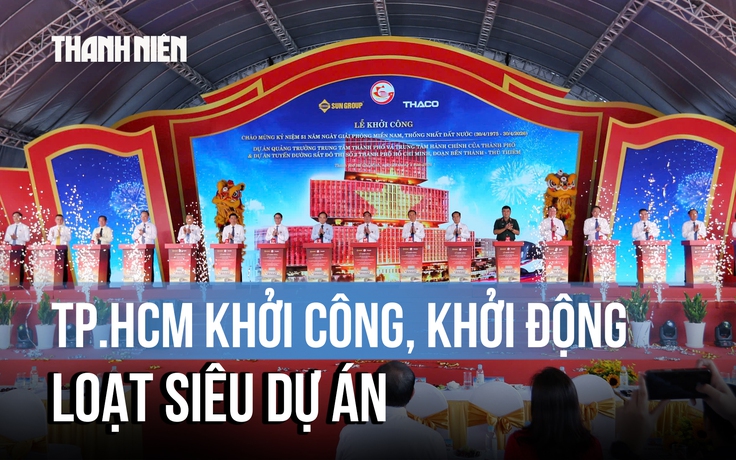 TP.HCM khởi công loạt siêu dự án hơn 280.000 tỉ đồng