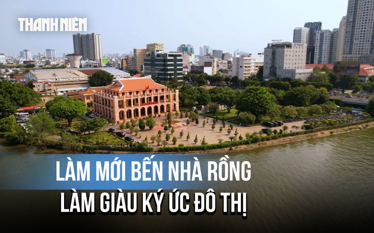Khởi công cải tạo Bảo tàng Hồ Chí Minh tại Bến Nhà Rồng: Đánh thức không gian ký ức giữa lòng thành phố