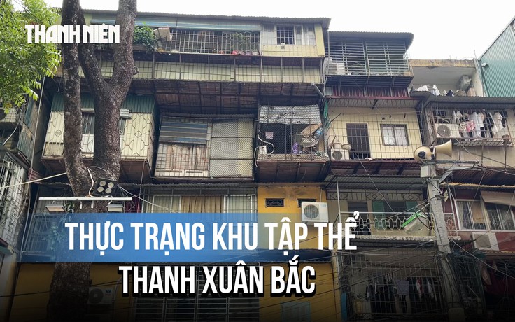 Hiện trạng khu tập thể Thanh Xuân Bắc: Nhìn tốt nhưng có an toàn?