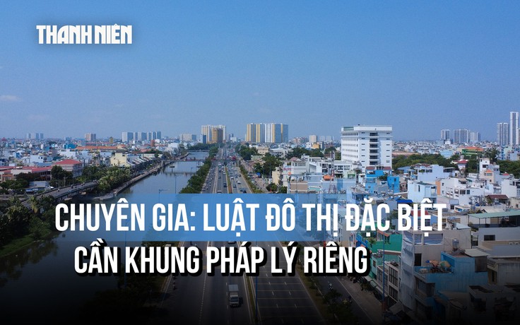 Luật đô thị đặc biệt: Cần khung pháp lý riêng để TP.HCM bứt phá đúng tầm