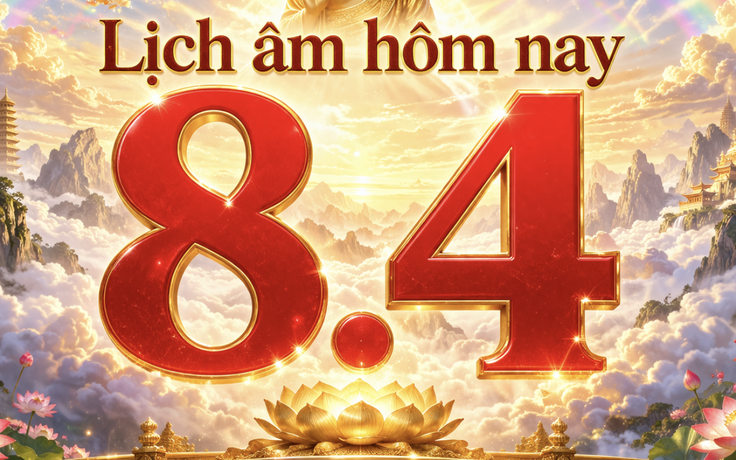 Lịch âm hôm nay: Ngày 8.4 là ngày gì mà nhiều người Việt quan tâm?