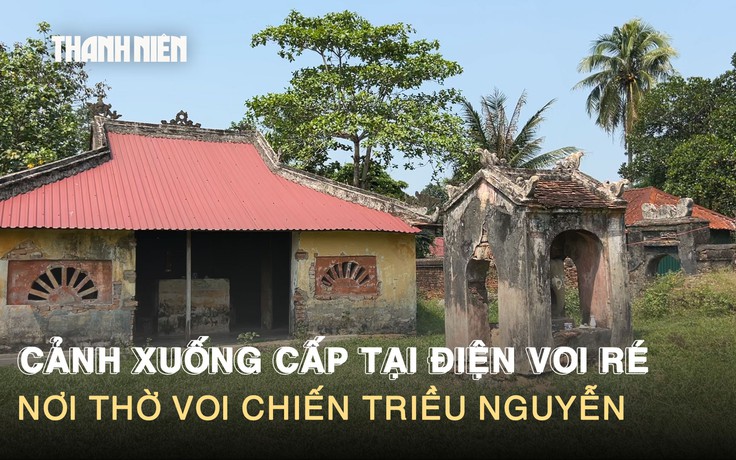 Cảnh xuống cấp tại điện Voi Ré, nơi thờ voi chiến triều Nguyễn