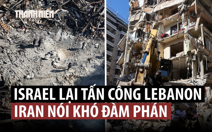 Iran nói đàm phán hòa bình là ‘phi lý’ khi Israel tấn công dữ dội Lebanon