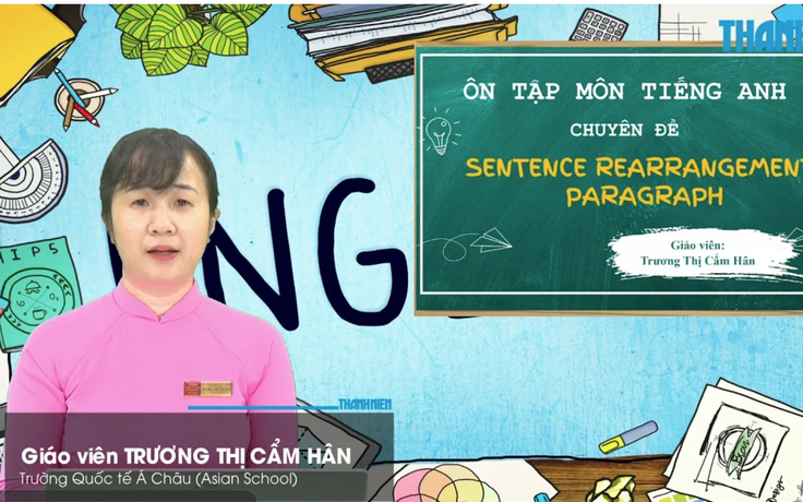 Bí quyết ôn thi tốt nghiệp THPT đạt điểm cao: Sắp xếp đoạn văn tiếng Anh