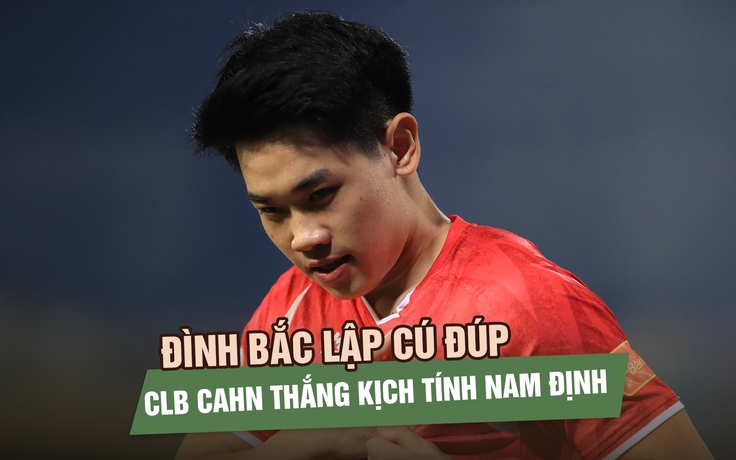 Đình Bắc rực sáng, CLB Công an Hà Nội thắng nghẹt thở CLB Nam Định