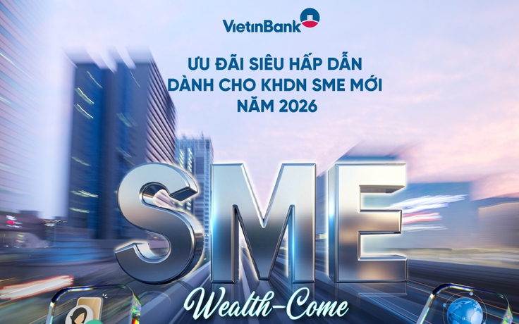 Bùng nổ ưu đãi lớn dành cho DN SME mới tại VietinBank