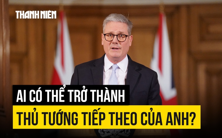 Ghế thủ tướng Anh lung lay, ai có thể thay thế?