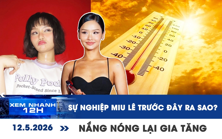 Xem nhanh 12h: Sự nghiệp Miu Lê trước ồn ào liên quan ma túy | Nắng nóng lại gia tăng ở TP.HCM