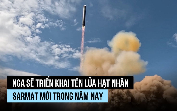 Ông Putin nói Nga sẽ triển khai tên lửa Sarmat 'mạnh nhất thế giới' trong năm nay