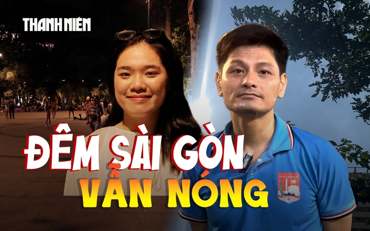 Nắng nóng trở lại, TP.HCM về đêm vẫn oi bức: ‘Về nhà mở máy lạnh còn nóng’