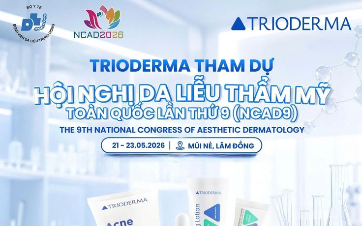 Trioderma - Đồng hành cùng Hội nghị Da liễu thẩm mỹ toàn quốc lần thứ 9 (NCAD9)