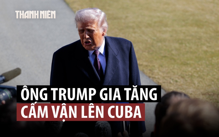 Ông Trump thông báo thêm cấm vận, Cuba lên án