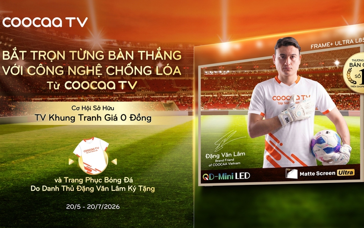 Coocaa Vietnam công bố Đặng Văn Lâm trở thành Brand Friend, khuấy động mùa bóng đá