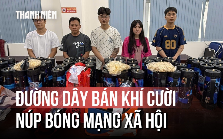 Công an TP.HCM bắt nhóm buôn bán khí cười quy mô 'khủng'