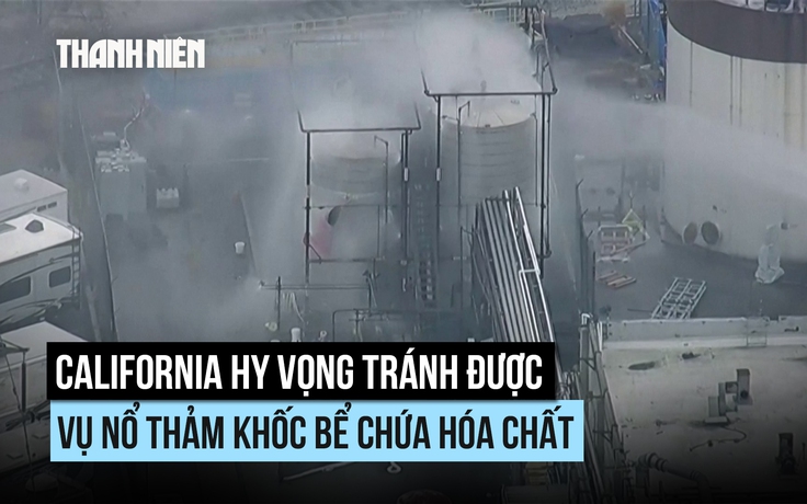 California hy vọng tránh được vụ nổ bồn hóa chất