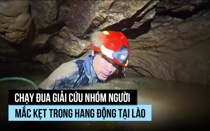 Cứu hộ nỗ lực cứu nhóm người kẹt trong hang động tại Lào