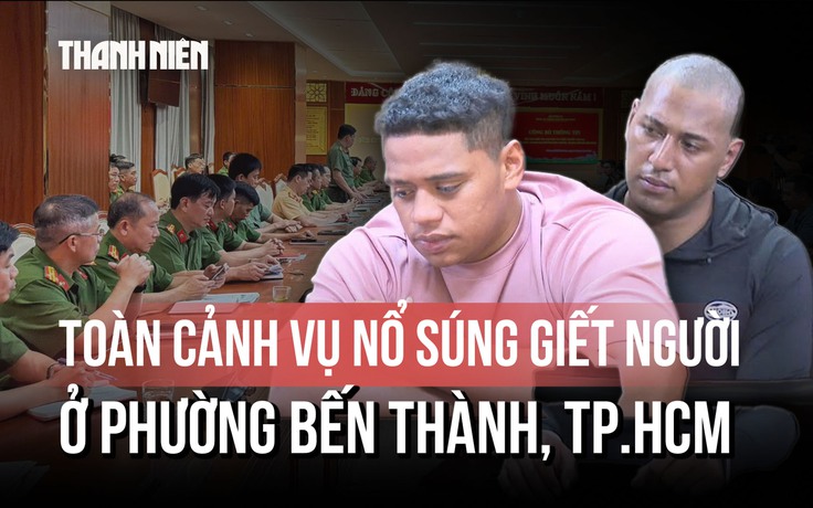 Hành trình lẩn trốn của 2 nghi phạm nổ súng giết người ở phường Bến Thành 