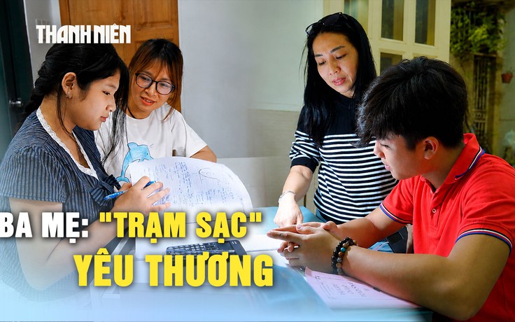 Đồng hành cùng con ôn thi lớp 10, ba mẹ hóa 'trạm sạc' yêu thương