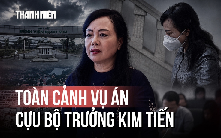 Toàn cảnh vụ án cựu Bộ trưởng Nguyễn Thị Kim Tiến trước giờ tuyên án