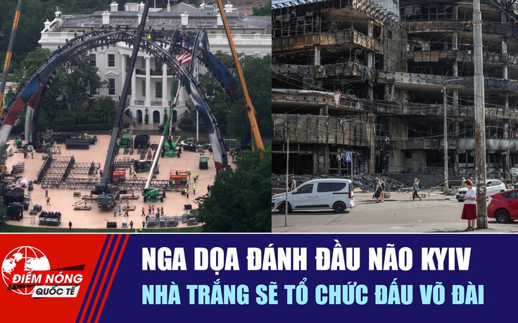 Tiêu điểm quốc tế 28.5: Nga dọa đánh đầu não Kyiv | Nhà Trắng sẽ tổ chức đấu võ đài