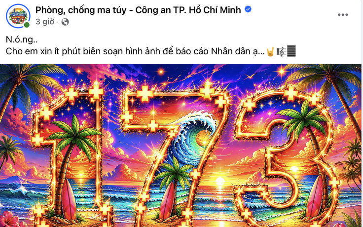 Vì sao fanpage Phòng, chống ma túy Công an TP.HCM bất ngờ hút hàng triệu lượt xem?